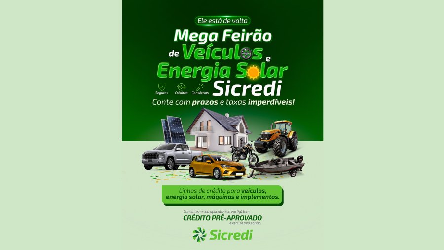 Mega Feirão de Veículos e Energia Solar do Sicredi: Condições imperdíveis para tirar os seus planos do papel